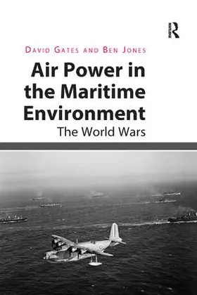 Gates / Jones |  Air Power in the Maritime Environment | Buch |  Sack Fachmedien