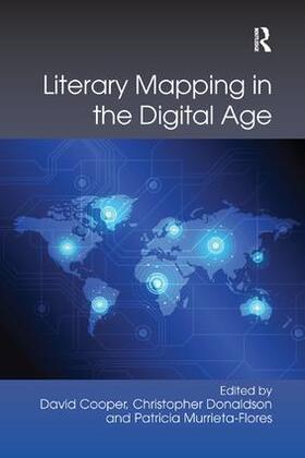 Cooper / Donaldson / Murrieta-Flores |  Literary Mapping in the Digital Age | Buch |  Sack Fachmedien