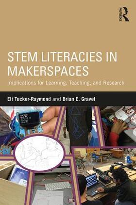 Tucker-Raymond / Gravel |  STEM Literacies in Makerspaces | Buch |  Sack Fachmedien