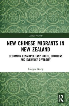 Wang |  New Chinese Migrants in New Zealand | Buch |  Sack Fachmedien