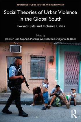 Salahub / Gottsbacher / de Boer |  Social Theories of Urban Violence in the Global South | Buch |  Sack Fachmedien