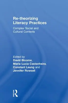 Bloome / Castanheira / Leung |  Re-theorizing Literacy Practices | Buch |  Sack Fachmedien