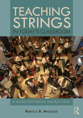 MacLeod |  Teaching Strings in Today's Classroom | Buch |  Sack Fachmedien