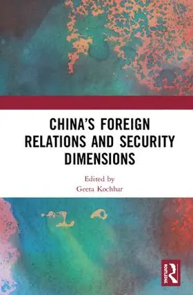 Kochhar |  China's Foreign Relations and Security Dimensions | Buch |  Sack Fachmedien