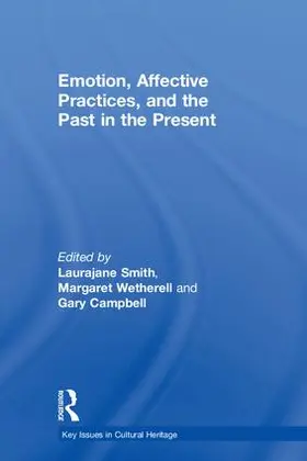 Smith / Wetherell / Campbell |  Emotion, Affective Practices, and the Past in the Present | Buch |  Sack Fachmedien