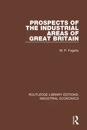 Fogarty |  Prospects of the Industrial Areas of Great Britain | Buch |  Sack Fachmedien