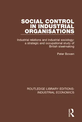 Bowen |  Social Control in Industrial Organisations | Buch |  Sack Fachmedien