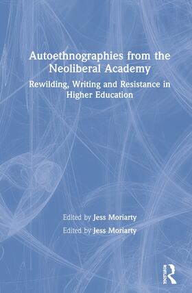 Moriarty |  Autoethnographies from the Neoliberal Academy | Buch |  Sack Fachmedien