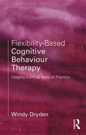 Dryden |  Flexibility-Based Cognitive Behaviour Therapy | Buch |  Sack Fachmedien
