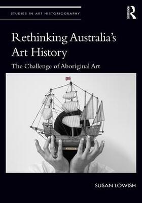 Lowish |  Rethinking Australia's Art History | Buch |  Sack Fachmedien