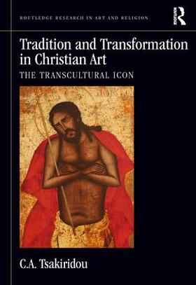 Tsakiridou | Tradition and Transformation in Christian Art | Buch | 978-0-8153-7418-3 | sack.de