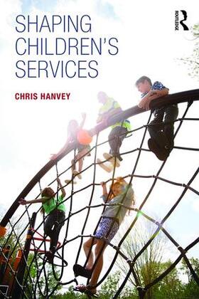 Hanvey |  Shaping Children's Services | Buch |  Sack Fachmedien