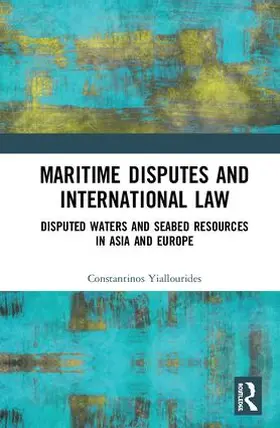 Yiallourides |  Maritime Disputes and International Law | Buch |  Sack Fachmedien