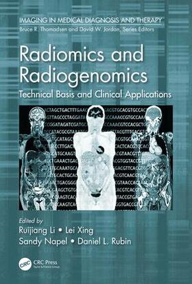 Li / Xing / Napel |  Radiomics and Radiogenomics | Buch |  Sack Fachmedien