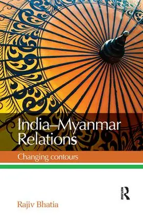 Bhatia |  India--Myanmar Relations | Buch |  Sack Fachmedien