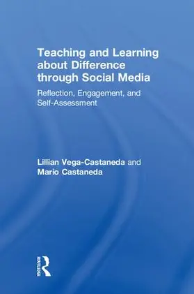 Vega-Castaneda / Castaneda |  Teaching and Learning about Difference through Social Media | Buch |  Sack Fachmedien