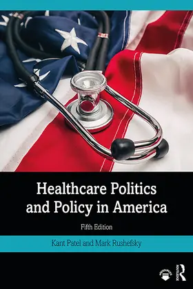 Patel / Rushefsky |  Healthcare Politics and Policy in America | Buch |  Sack Fachmedien