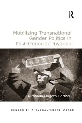 Mageza-Barthel |  Mobilizing Transnational Gender Politics in Post-Genocide Rwanda | Buch |  Sack Fachmedien