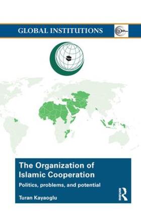 Kayaoglu |  The Organization of Islamic Cooperation | Buch |  Sack Fachmedien