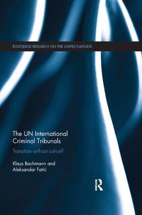 Bachmann / Fatic |  The Un International Criminal Tribunals | Buch |  Sack Fachmedien