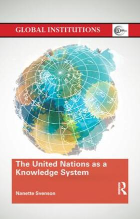 Svenson |  The United Nations as a Knowledge System | Buch |  Sack Fachmedien