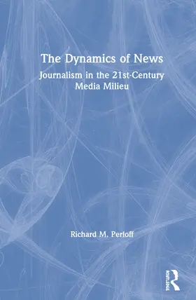 Perloff |  The Dynamics of News | Buch |  Sack Fachmedien