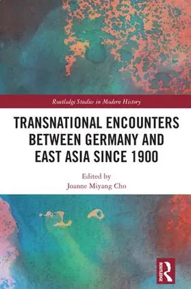 Cho |  Transnational Encounters between Germany and East Asia since 1900 | Buch |  Sack Fachmedien