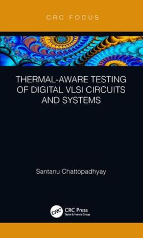 Chattopadhyay |  Thermal-Aware Testing of Digital VLSI Circuits and Systems | Buch |  Sack Fachmedien