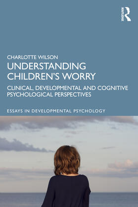 Wilson |  Understanding Children's Worry | Buch |  Sack Fachmedien