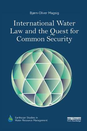 Magsig |  International Water Law and the Quest for Common Security | Buch |  Sack Fachmedien