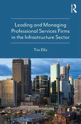 Ellis |  Leading and Managing Professional Services Firms in the Infrastructure Sector | Buch |  Sack Fachmedien