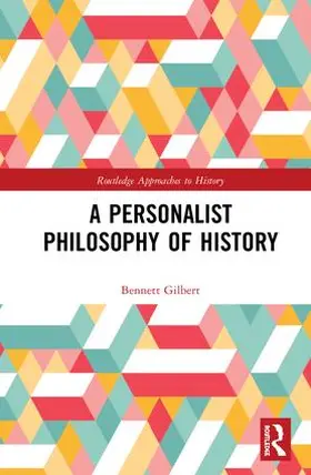 Gilbert |  A Personalist Philosophy of History | Buch |  Sack Fachmedien