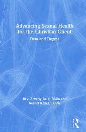 Dale / Keller |  Advancing Sexual Health for the Christian Client | Buch |  Sack Fachmedien