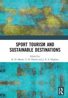 Moyle / Hinch / Higham |  Sport Tourism and Sustainable Destinations | Buch |  Sack Fachmedien