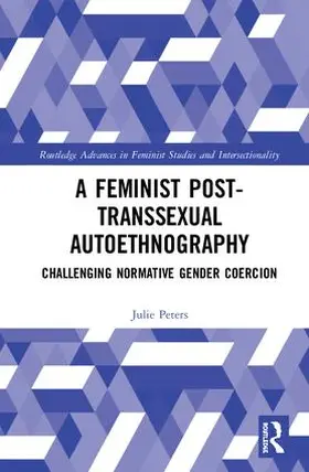 Peters |  A Feminist Post-transsexual Autoethnography | Buch |  Sack Fachmedien