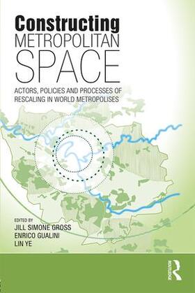 Simone Gross / Gualini / Ye |  Constructing Metropolitan Space | Buch |  Sack Fachmedien