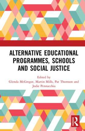 McGregor / Mills / Thomson |  Alternative Educational Programmes, Schools and Social Justice | Buch |  Sack Fachmedien