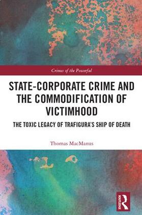 MacManus |  State-Corporate Crime and the Commodification of Victimhood | Buch |  Sack Fachmedien
