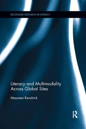 Kendrick |  Literacy and Multimodality Across Global Sites | Buch |  Sack Fachmedien