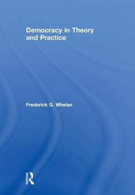 Whelan |  Democracy in Theory and Practice | Buch |  Sack Fachmedien