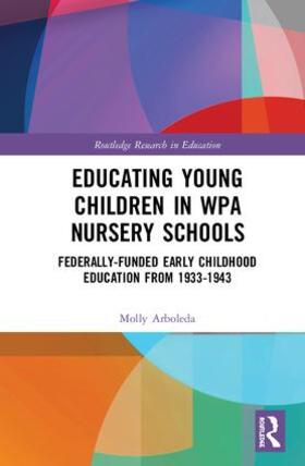 Arboleda |  Educating Young Children in WPA Nursery Schools | Buch |  Sack Fachmedien