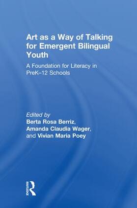 Berriz / Wager / Poey |  Art as a Way of Talking for Emergent Bilingual Youth | Buch |  Sack Fachmedien