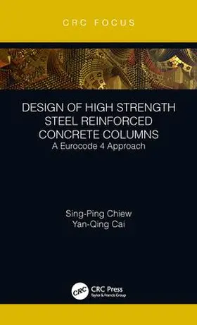 Chiew / Cai |  Design of High Strength Steel Reinforced Concrete Columns | Buch |  Sack Fachmedien