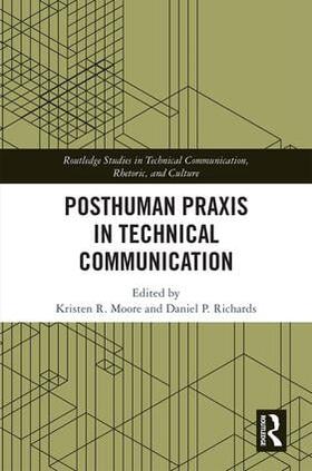 Moore / Richards |  Posthuman Praxis in Technical Communication | Buch |  Sack Fachmedien