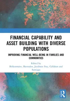 Birkenmaier / Sherraden / Frey |  Financial Capability and Asset Building with Diverse Populations | Buch |  Sack Fachmedien