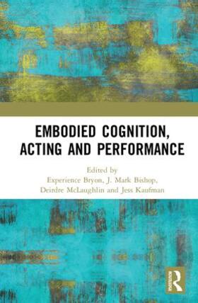 Bryon / Bishop / McLaughlin |  Embodied Cognition, Acting and Performance | Buch |  Sack Fachmedien