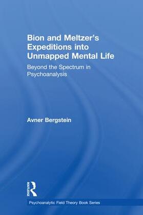 Bergstein |  Bion and Meltzer's Expeditions into Unmapped Mental Life | Buch |  Sack Fachmedien