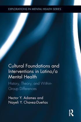 Adames / Chavez-Dueñas |  Cultural Foundations and Interventions in Latino/a Mental Health | Buch |  Sack Fachmedien