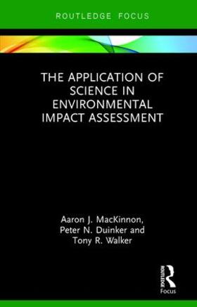 MacKinnon / Duinker / Walker |  The Application of Science in Environmental Impact Assessment | Buch |  Sack Fachmedien