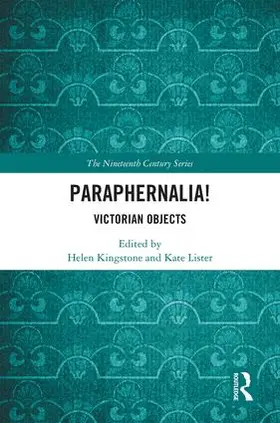 Kingstone / Lister |  Paraphernalia! Victorian Objects | Buch |  Sack Fachmedien